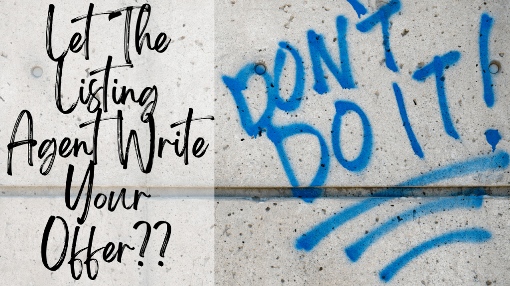 Don't Let The Listing Agent Represent You As A Buyer