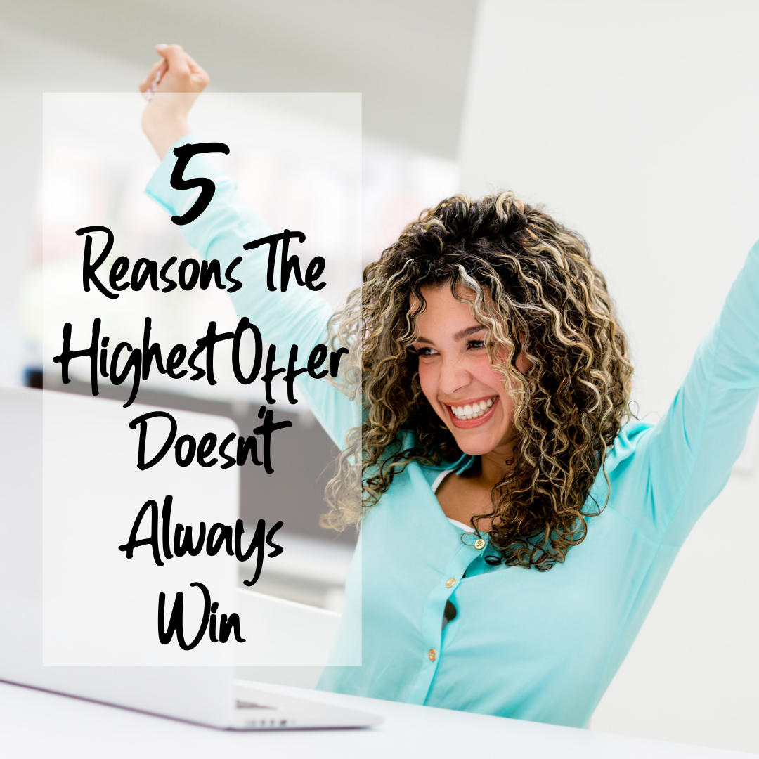 Here are 5 reasons the highest offer doesn't always win